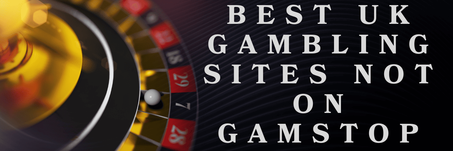 Exploring Casinos Not Registered on GamStop 1609123754